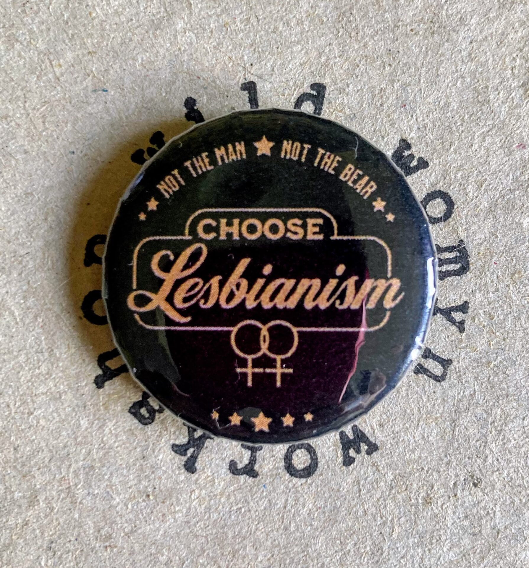 not the man - not the bear - Choose Lesbianism - Badge / magnet - Wild Womyn Workshop